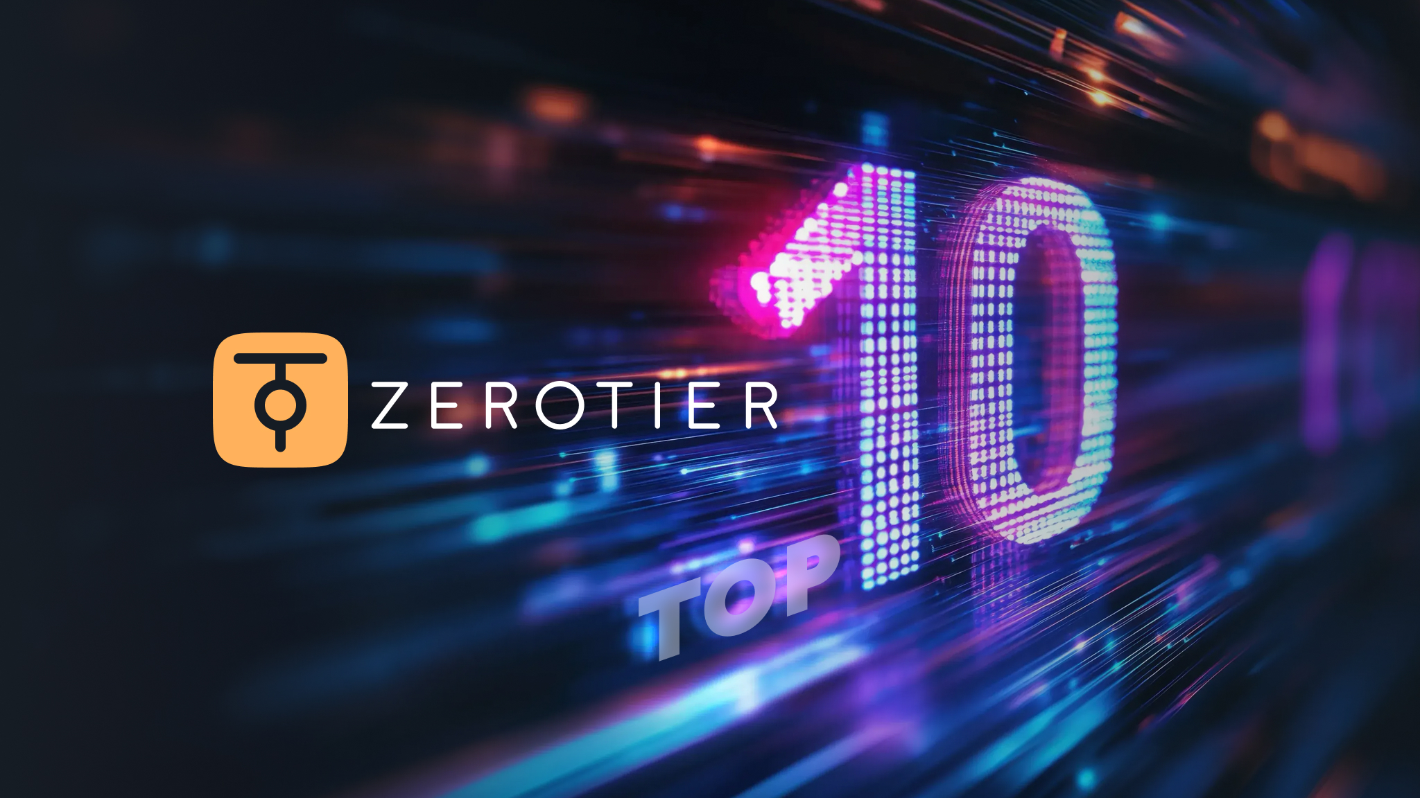 A futuristic looking number 10 with the ZeroTier logo to signify a top 10 cyber hacks count down.