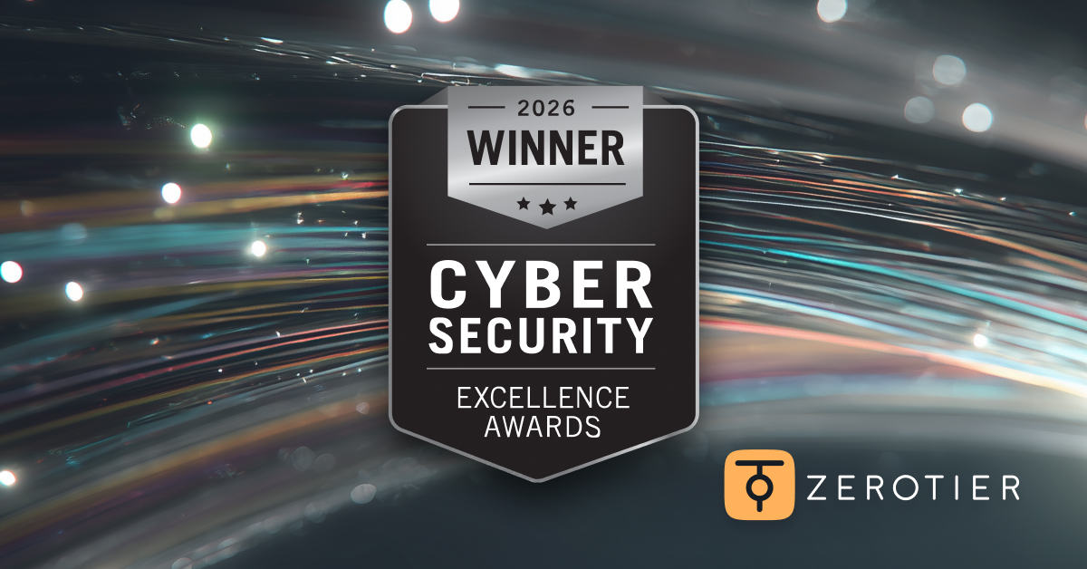 ZeroTier | ZeroTier Wins Cybersecurity Excellence Award for Best ...